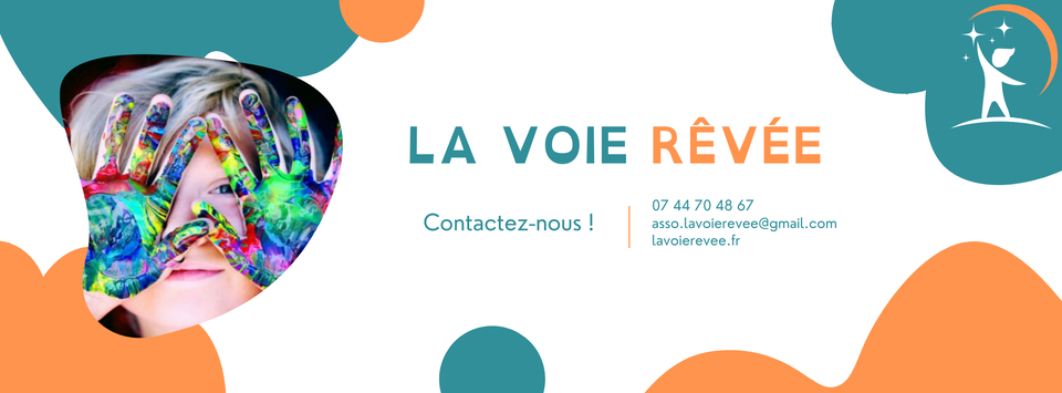 La Voie Rêvée : un enfant aux mains couvertes de peinture, le logo et les coordonnées de l’association